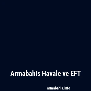 Armabahis Havale ve EFT