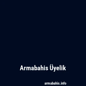 Armabahis Üyelik